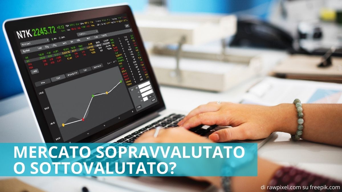 Azioni sopravvalutate o sottovalutate?